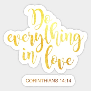 Do everything is love....corinthians 14 14 Sticker